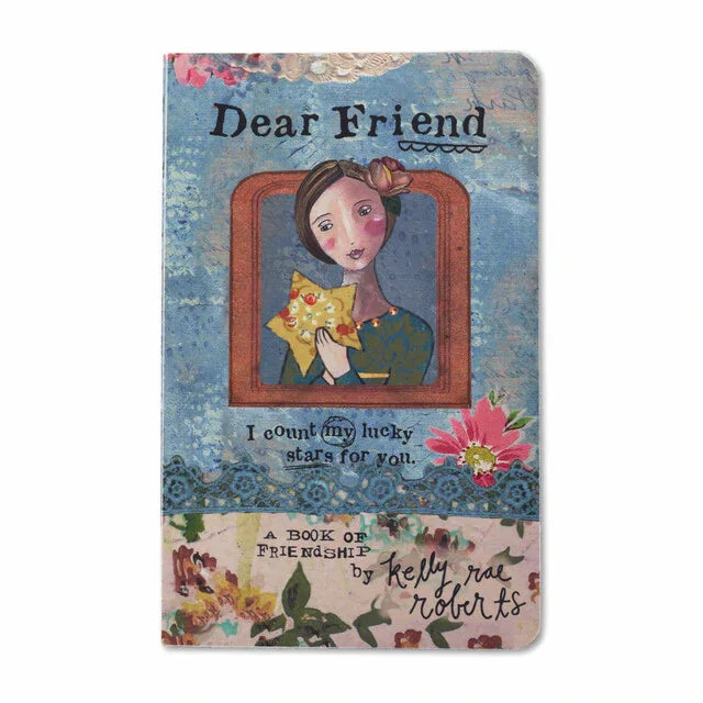 Dear Friend A Book of Friendship Gift Book by Kelly Rae Roberts